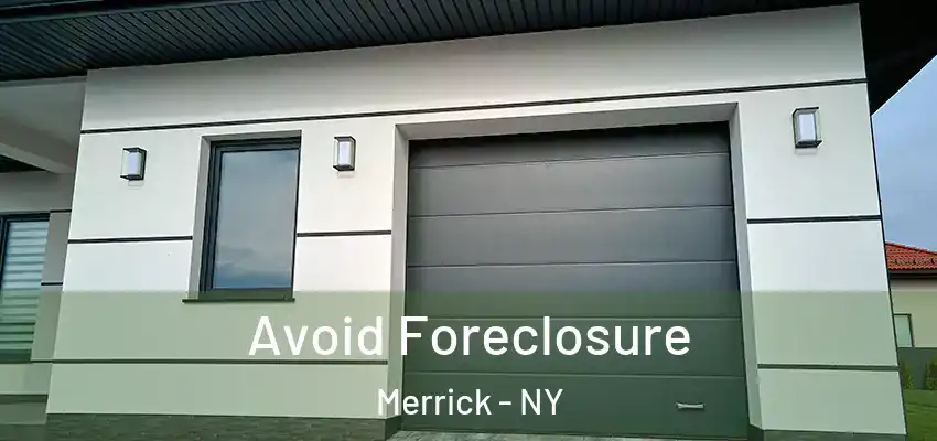 Avoid Foreclosure Merrick - NY