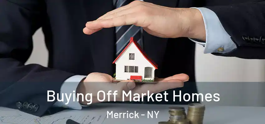  Buying Off Market Homes Merrick - NY