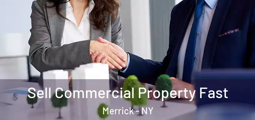 Sell Commercial Property Fast Merrick - NY