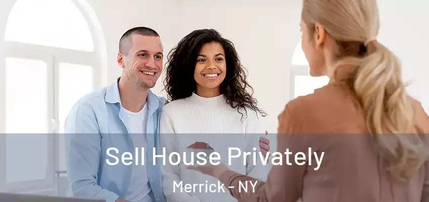  Sell House Privately Merrick - NY