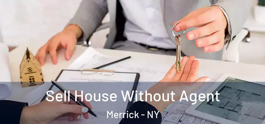Sell House Without Agent Merrick - NY
